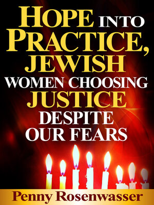 cover image of Hope Into Practice, Jewish Women Choosing Justice Despite Our Fears